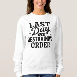 Last Day of Restraining Order Black Print スウェットシャツ