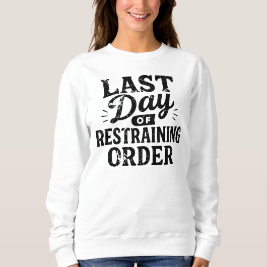 Last Day of Restraining Order Black Print スウェットシャツ (正面)