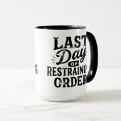 Last Day of Restraining Order Black Print マグカップ (正面右)