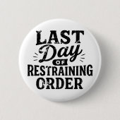 Last Day of Restraining Order Black Print 缶バッジ (正面)