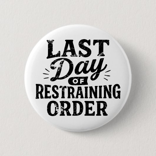 Last Day of Restraining Order Black Print 缶バッジ (正面)