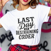 Last Day of Restraining Order Black Print Tシャツ