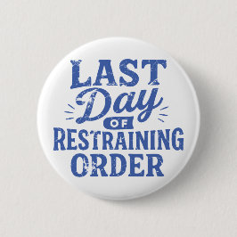Last Day of Restraining Order Blue Print 缶バッジ