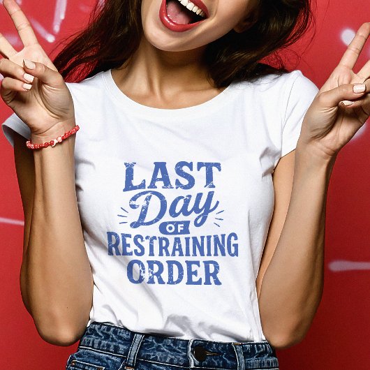 Last Day of Restraining Order Blue Print Tシャツ