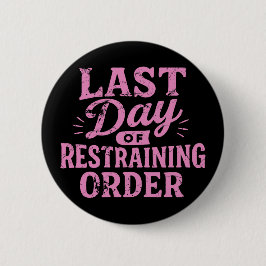 Last Day of Restraining Order Pink/Black  缶バッジ