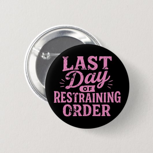 Last Day of Restraining Order Pink/Black  缶バッジ (正面&裏面)