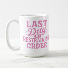 Last Day of Restraining Order Pink Print コーヒーマグカップ