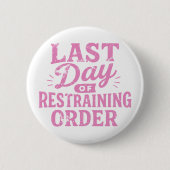 Last Day of Restraining Order Pink Print 缶バッジ (正面)