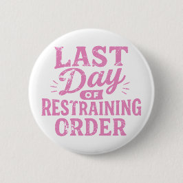 Last Day of Restraining Order Pink Print 缶バッジ