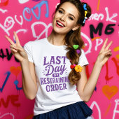 Last Day of Restraining Order Purple Print Tシャツ
