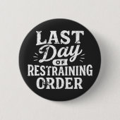 Last Day of Restraining Order White Print 缶バッジ (正面)
