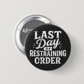 Last Day of Restraining Order White Print 缶バッジ (正面&裏面)