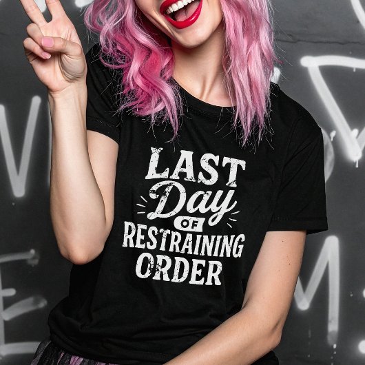 Last Day of Restraining Order White Print Tシャツ