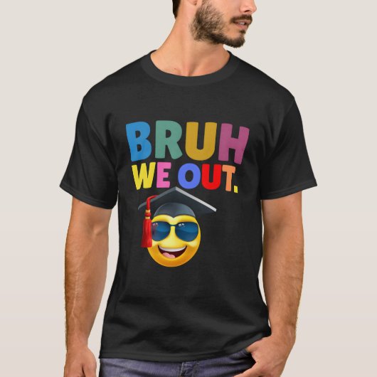 Last Day Of School Bruh We Out Teachers Summer Tシャツ (正面)