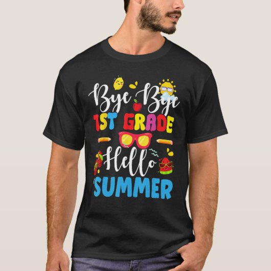 Last Day Of School Bye 1st Grade Hello Summer Teac Tシャツ (正面)