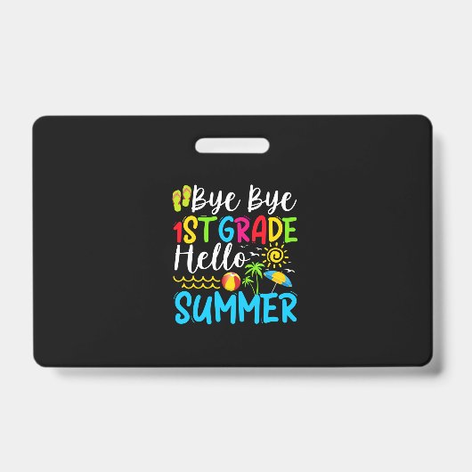 Last Day Of School Bye Bye 1st Grade Hello Summer. バッジ (正面)