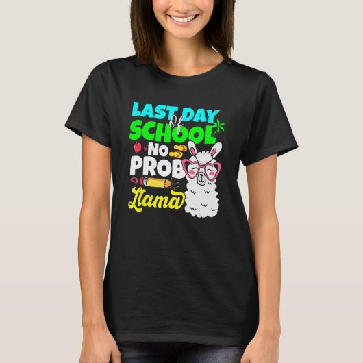Last Day Of School No Prob Llama Alpaca Teacher Ki Tシャツ (正面)