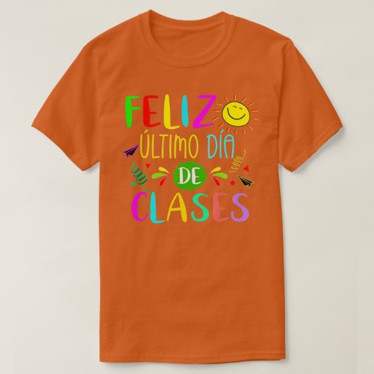 Last Day Of School Summer Spanish Teacher Or Stude Tシャツ (デザイン正面)