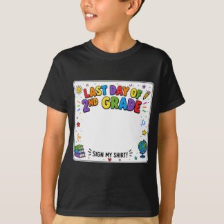 Last Day of Second Grade Sign My Shirt Tシャツ