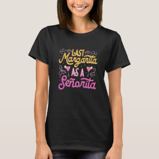 Last Margarita Bachelorette Party Bridesmaid Brida Tシャツ