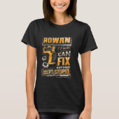 Last Name Rowan Can Fix Anything Except Stupid Tシャツ (正面)