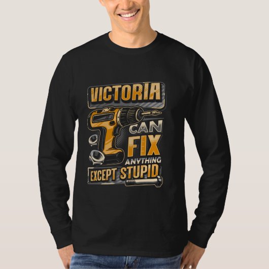 Last Name Victoria Can Fix Anything Except Stupid Tシャツ (正面)