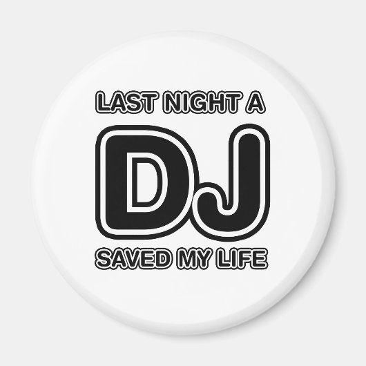 Last Night A DJ 救 My Life - Disk Jockey Music マグネット (正面)