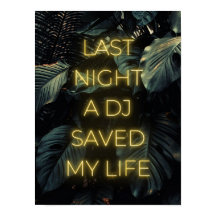 "Last night a DJ saved my life" Lyrics