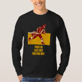 Last Out for Fire Out Firefighter Sayings Fireman  Tシャツ (正面)
