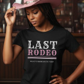 Last Rodeo Bachelorette Party Pink & Black Tシャツ