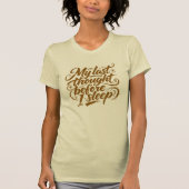 Last Thought Before Sleep Brush Script Tシャツ (正面)