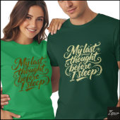 Last Thought Before Sleep Brush Script Tシャツ
