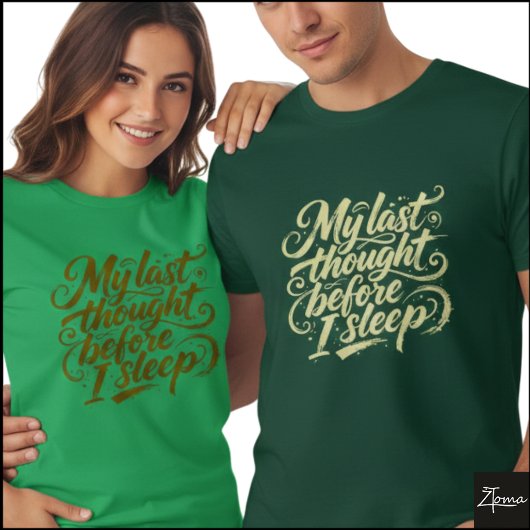 Last Thought Before Sleep Brush Script Tシャツ