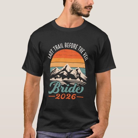 Last Trail Before The Veil Bride Hiking Bacheloret Tシャツ (正面)