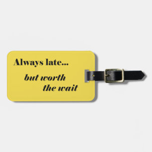 Late Worth Itラゲッジタグ ラゲッジタグ