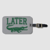 Later Alligator Funny Gator Joke Saying  ラゲッジタグ (正面横)