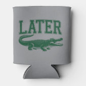 Later Alligator Funny Gator Joke Saying  缶クーラー (正面)