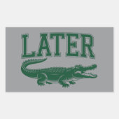 Later Alligator Funny Gator Joke Saying  長方形シール (正面)