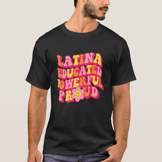 Latina Educated Powerful Proud Women Hispanic Heri Tシャツ (正面)