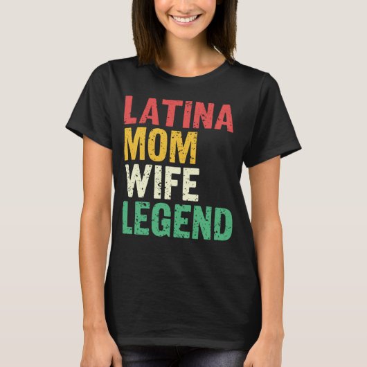 Latina Mom Wife Legend Mothersday Latinas Pride La Tシャツ (正面)
