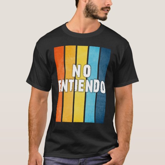 Latino Mexicoを理解していないEntiendoスペインのはない Tシャツ (正面)