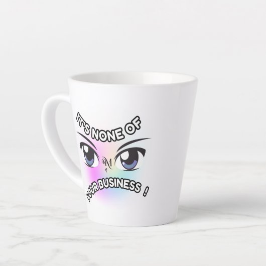 Latte Mug 12oz : None of Yours カフェラテマグ (左アングル)