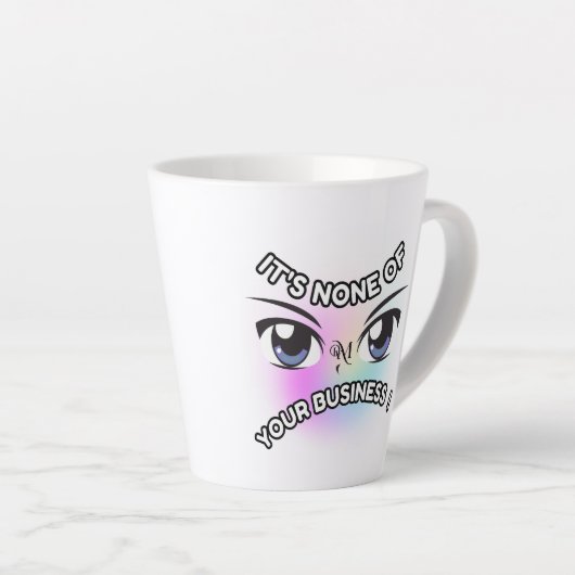 Latte Mug 12oz : None of Yours カフェラテマグ (右アングル)