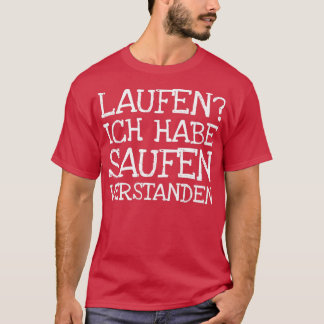 Laufen Ich Habe Saufen Verstanden 2 Tシャツ
