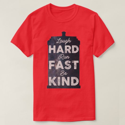 Laugh Hard Run Fast Be Kind Tシャツ (デザイン正面)