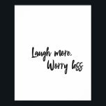 Laugh More, Worry Less Minimal Typography ポスター<br><div class="desc">Laugh More,  Worry Less Minimal Typography Poster</div>