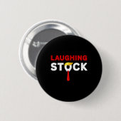 Laughing Stock Funny Sarcastic Quote Tee Costume A 缶バッジ (正面&裏面)