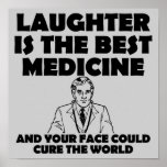 Laughter Best Medicine Your Face Funny Poster Sign ポスター<br><div class="desc">DON’T SEE IT? STILL WANT IT? Any of the designs you see here can be customized and put on any of the many Zazzle products! We’ll start on your request as soon as you send it to allangeeD0Tmail@gmailD0Tcom Have you been looking for funny posters and signs on the Internet? Every...</div>