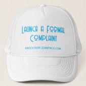 Launch a Formal Complaint Trucker Hat キャップ (正面)