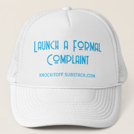 Launch a Formal Complaint Trucker Hat キャップ